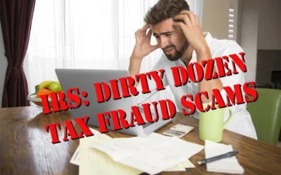 IRS issues ‘Dirty Dozen’ tax scam list; urges year-round vigilance